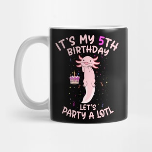 Axolotl Fish its My 5th Birthday I'm 5 Year Old lets party Mug